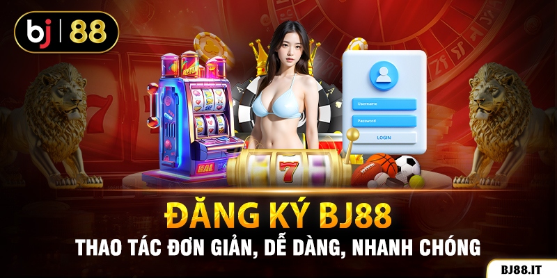 Các bước đăng ký BJ88 dễ dàng cho người mới