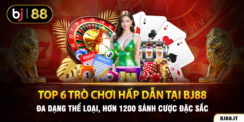 TOP 6 trò chơi cá cược trực tuyến tại BJ88