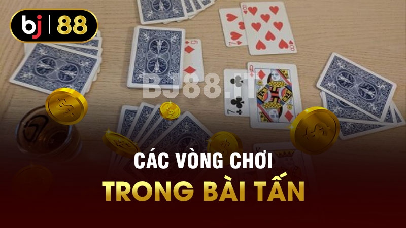 Các vòng chơi trong bài tấn