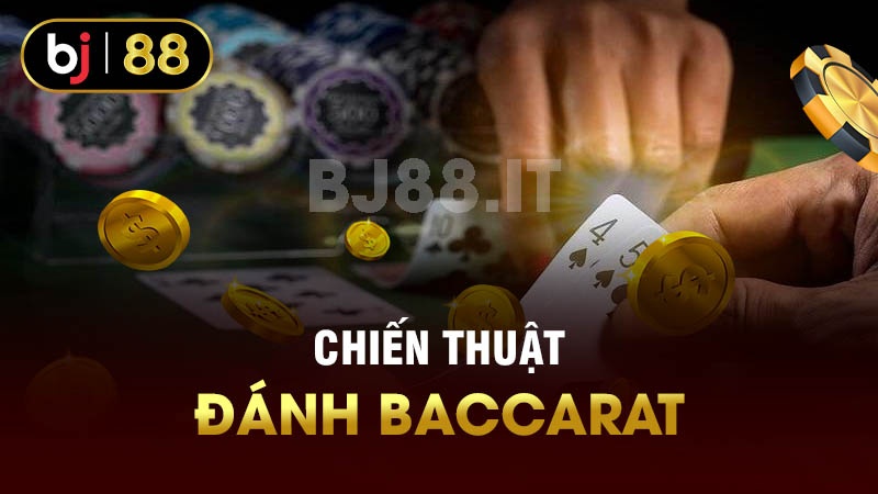 Chiến thuật đánh Baccarat 