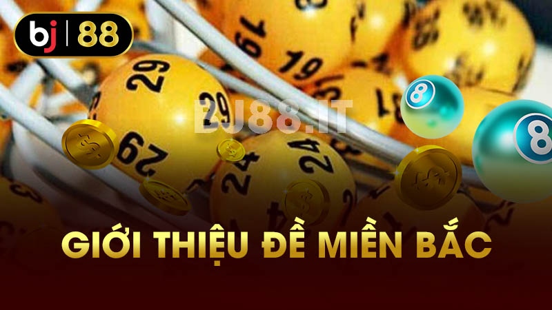 giới thiệu đề miền Bắc