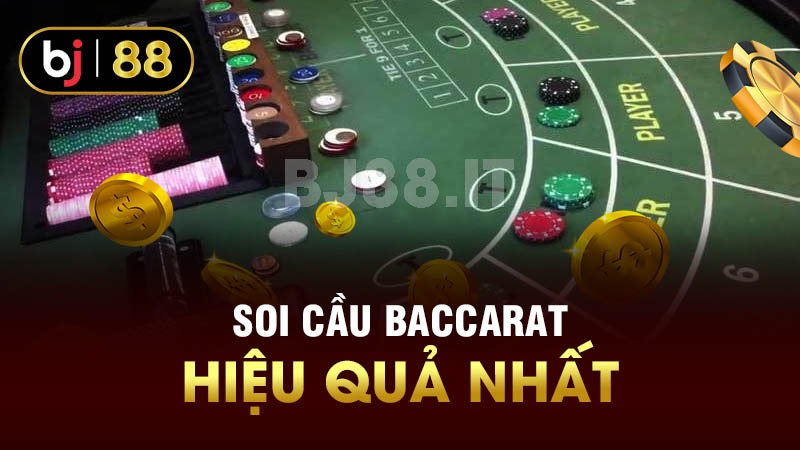 Soi cầu Baccarat hiệu quả nhất