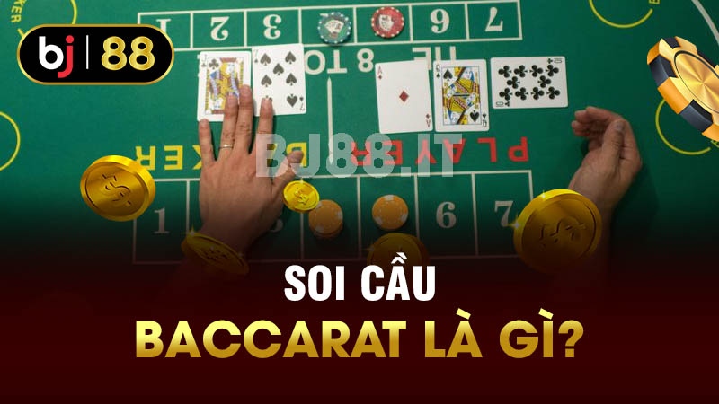 Soi cầu Baccarat là gì?