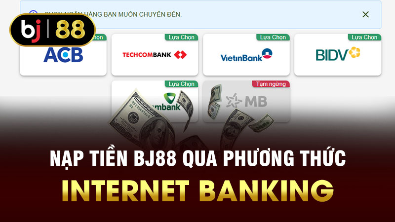 Nạp tiền BJ88 qua phương thức Internet Banking